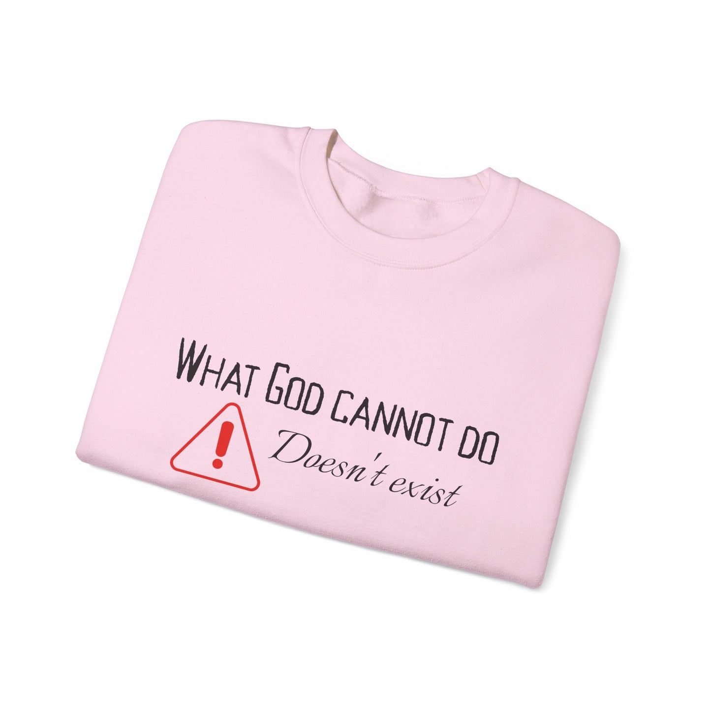 What God Cannot Do Doesn’t Exist - Crewneck Sweatshirt