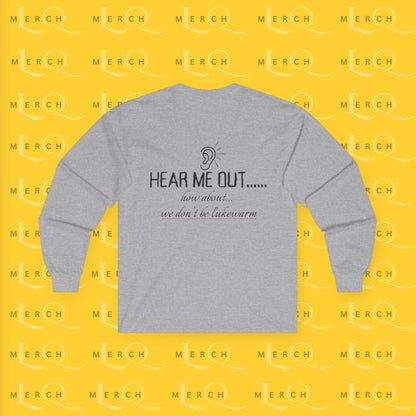 Hear Me Out - Unisex Long Sleeve