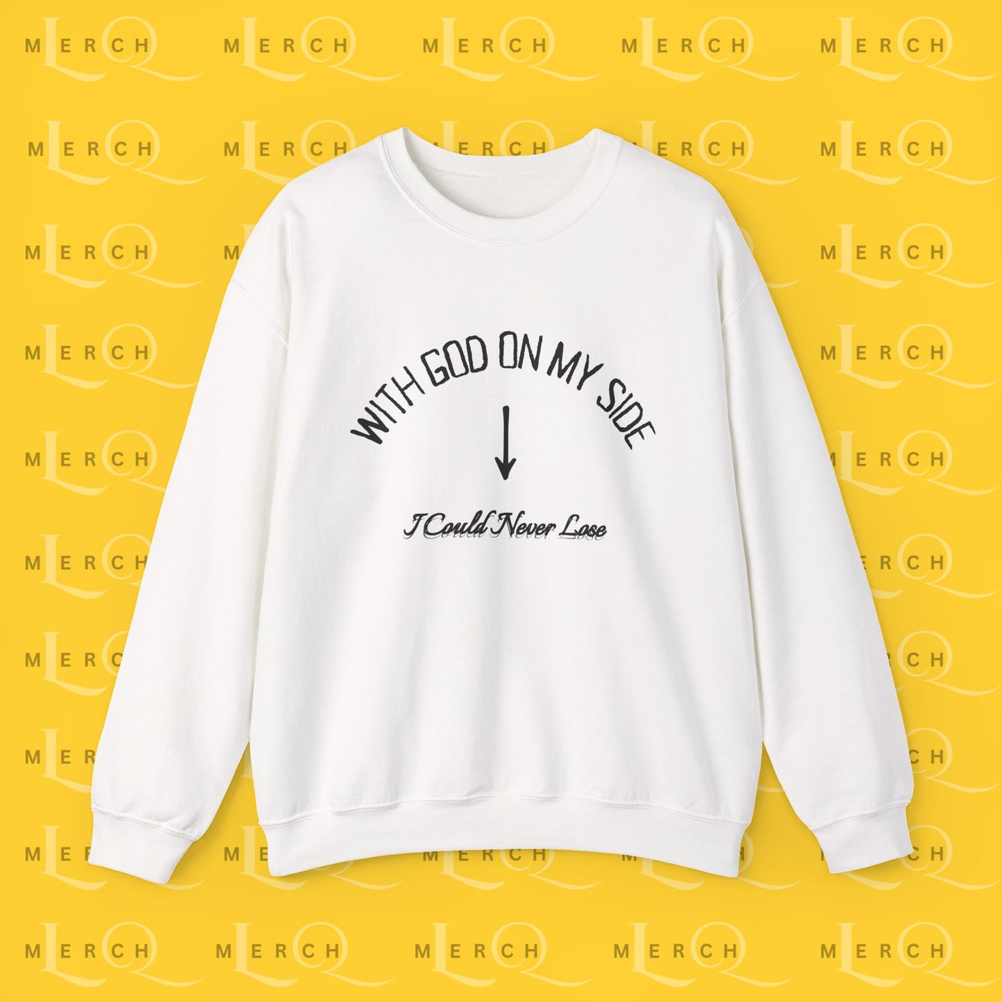 With God On My Side I Could Never Lose - Crewneck Sweatshirt