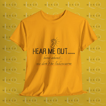 Hear Me Out - Unisex Heavy Cotton T-Shirt