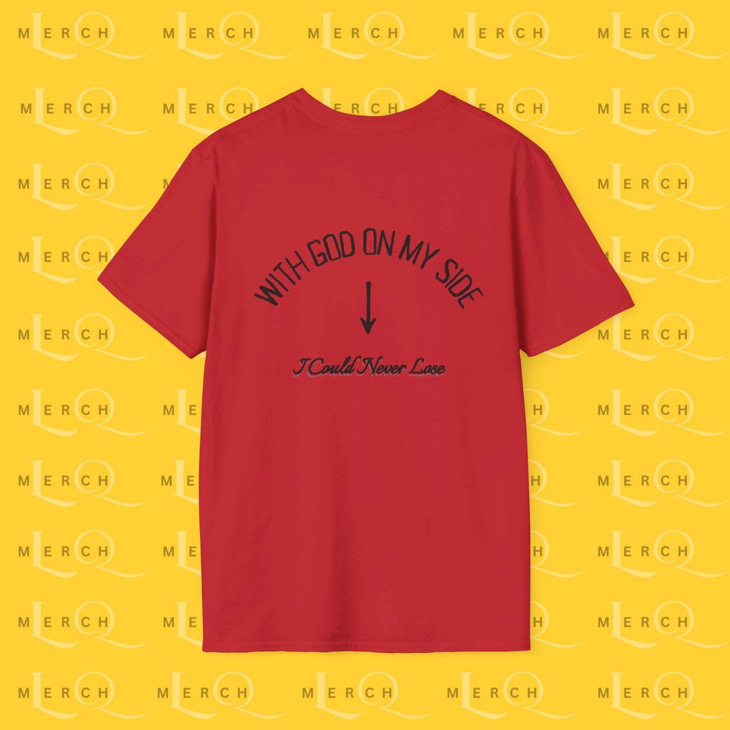 With God On My Side I Could Never Lose - T-Shirt